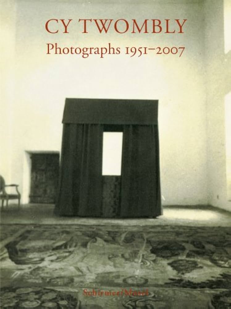 Cy Twombly: Photographs 1951-2007: Twombly, Cy, Glozer, Laszlo