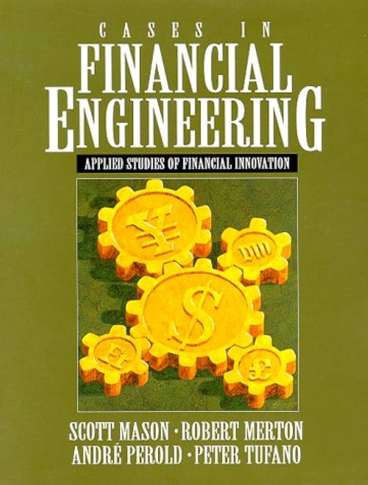 Cases in Financial Engineering: Applied Studies of Financial