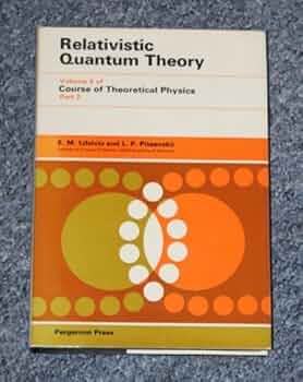 Relativistic Quantum Theory (Course of Theoretical Physics Volume