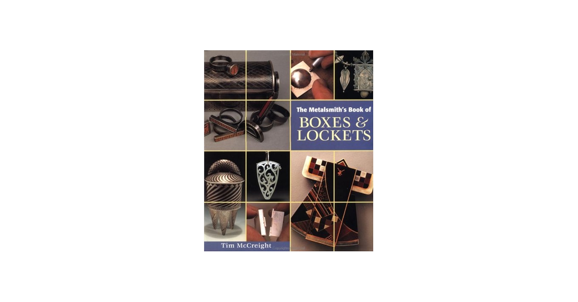 The Metalsmith's Book of Boxes & Lockets: McCreight, Tim