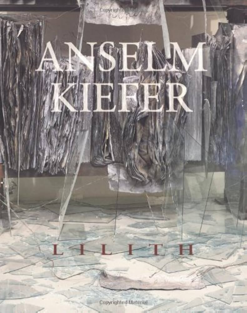 Anselm Kiefer: Lilith: Kiefer, Anselm: 9780944219102: Amazon.com