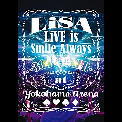 Play LiVE is Smile Always~364+JOKER~ at YOKOHAMA ARENA by LiSA on