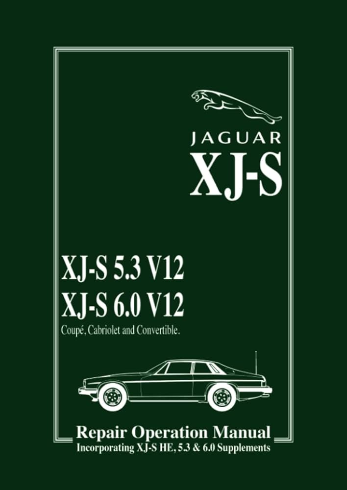 Jaguar XJ-S Repair Operation Manual with HE 5.3 & 6.0 Litre