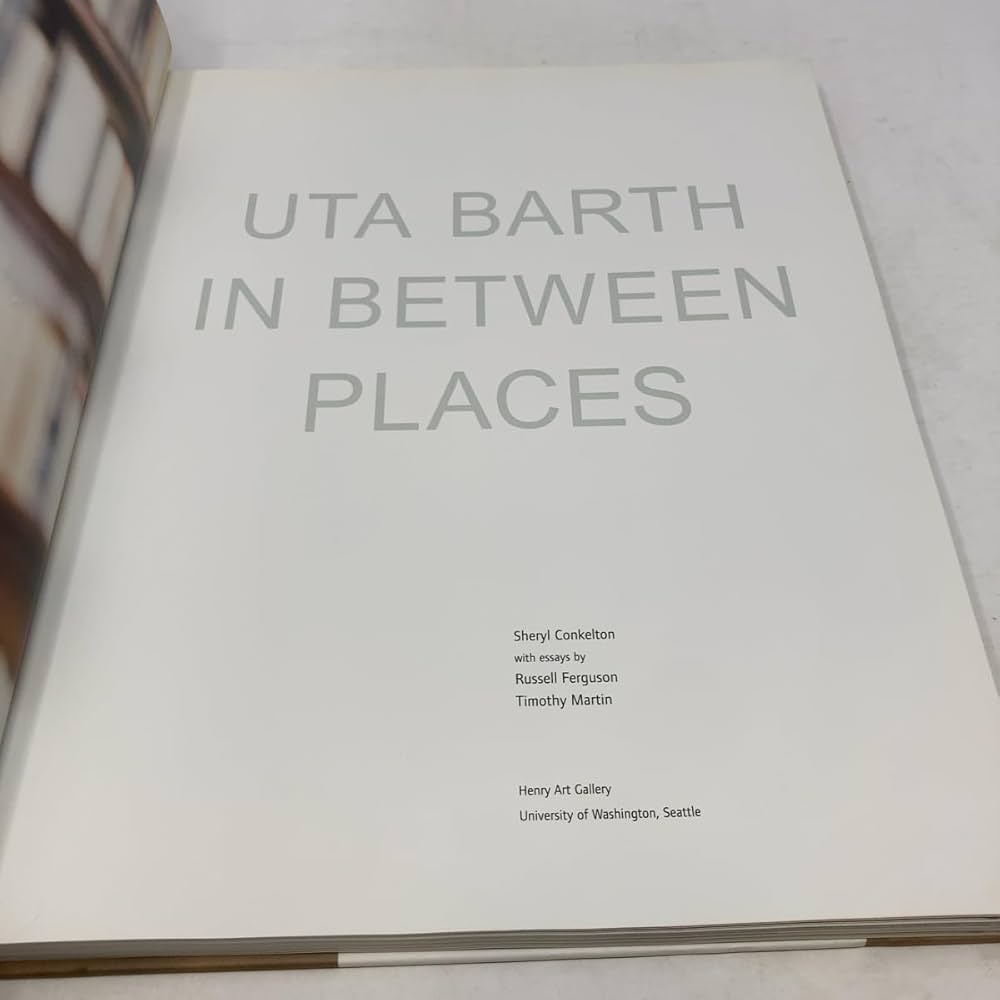 Uta Barth In Between Places: Barth, Uta, Conkelton, Sheryl