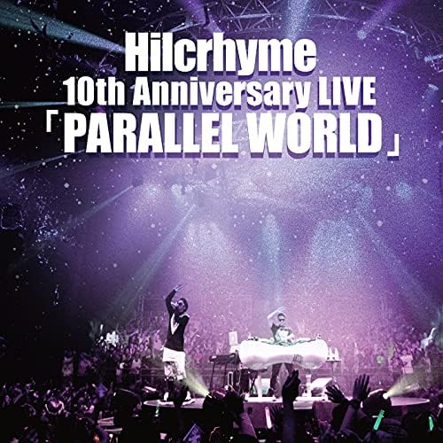 Amazon.co.jp: Hilcrhyme 10th Anniversary LIVE「PARALLEL WORLD