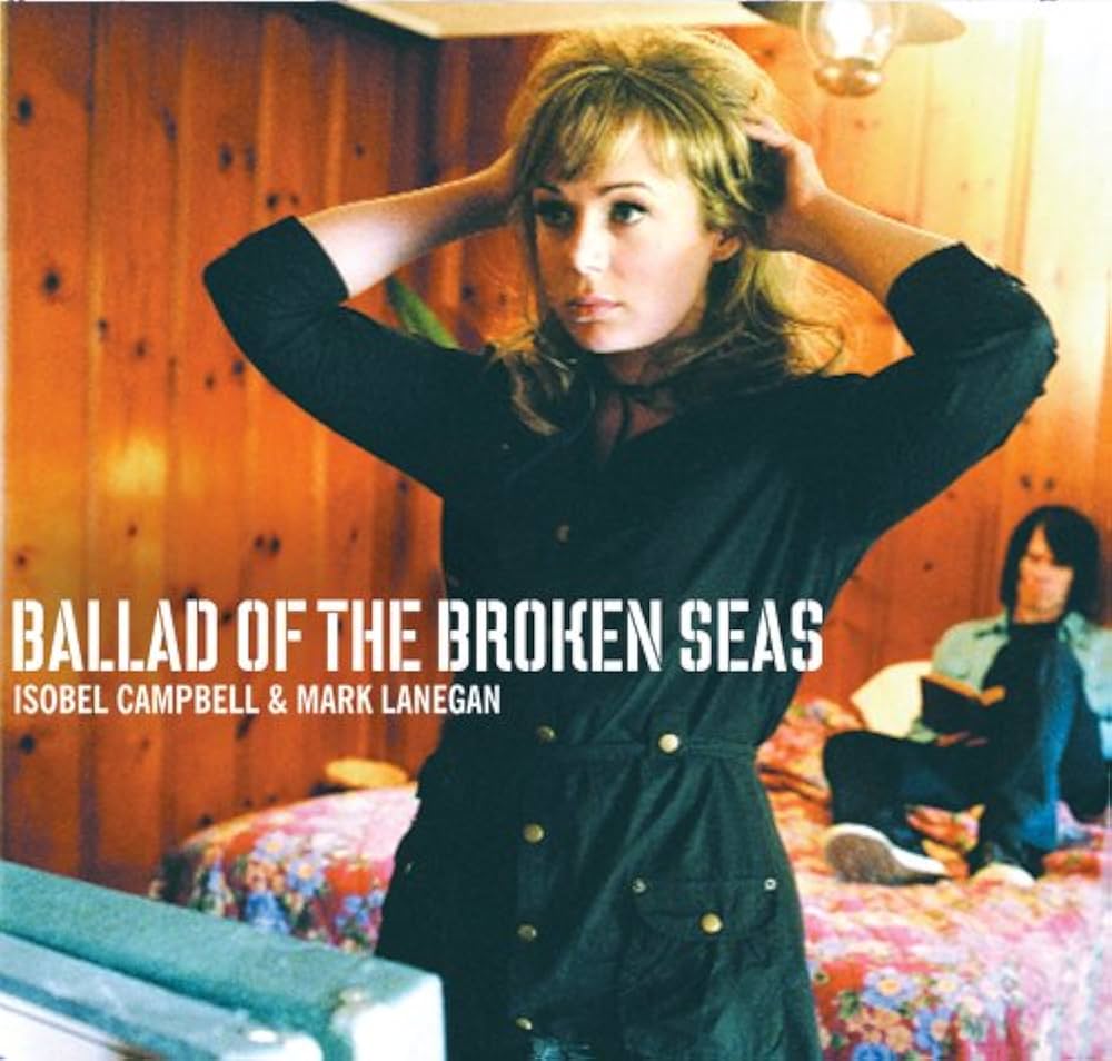 Campbell, Isobel, Lanegan, Mark - Ballad of the Broken Seas