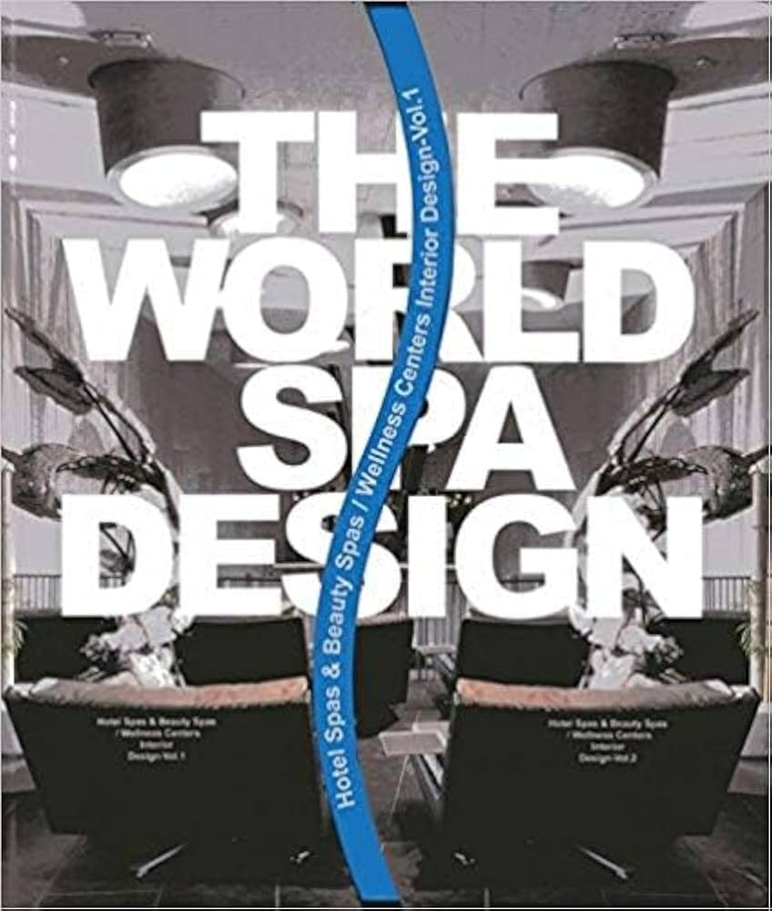 World Spa Design: I & II (Volume 1): Lee, Ying: 9789881973580