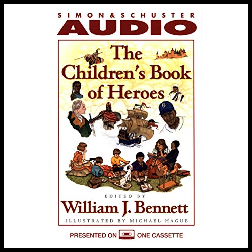The Children's Book of Heroes Audiobook by William J. Bennett