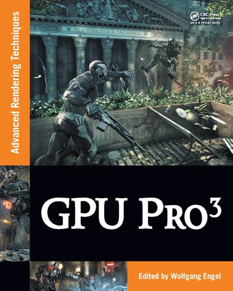 GPU PRO 3: Advanced Rendering Techniques: Engel, Wolfgang