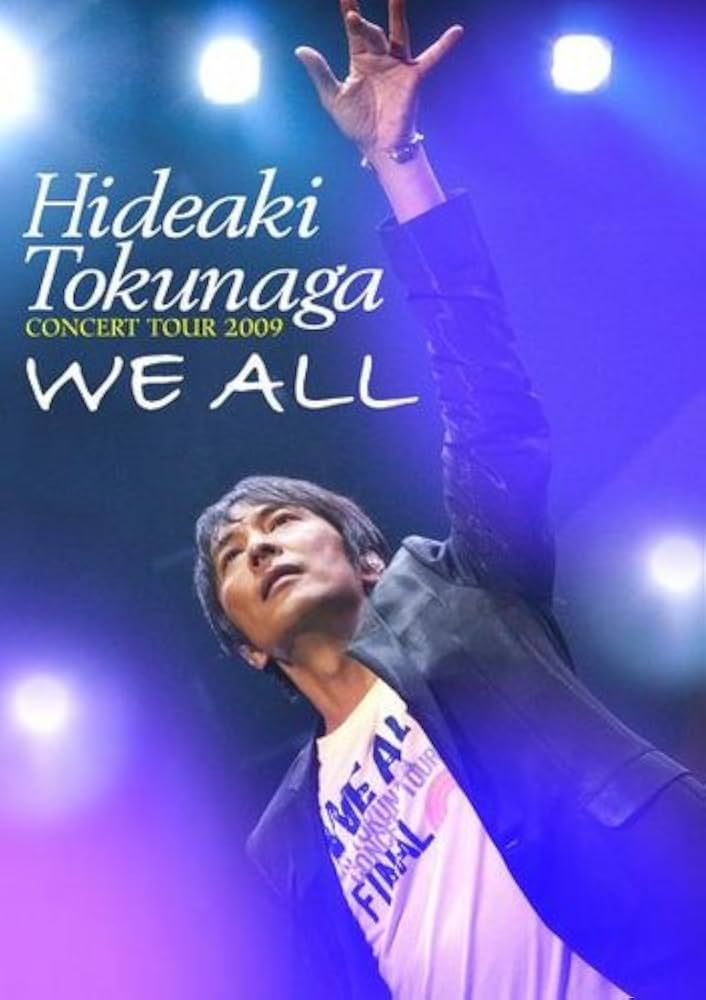 Amazon.co.jp: HIDEAKI TOKUNAGA CONCERT TOUR 2009 「WE ALL」 : 徳永