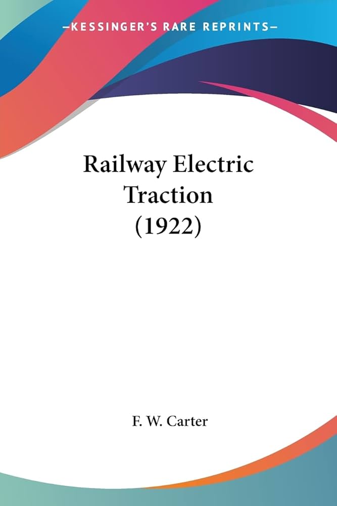 Railway Electric Traction (1922) by Carter, F W - Amazon.ae