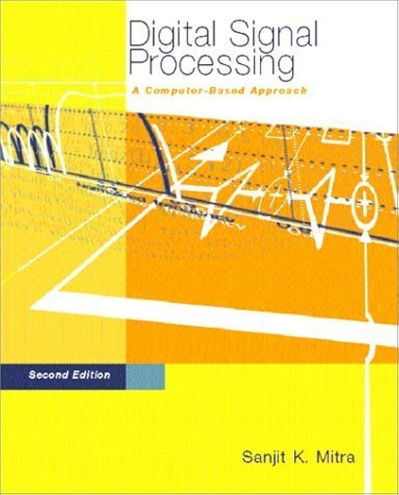 Digital Signal Processing : A Computer-Based Approach: Sanjit K