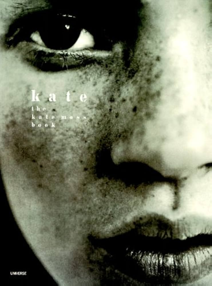 Kate: The Kate Moss Book: Kate Moss, Liz Tilberis: 9780789301017