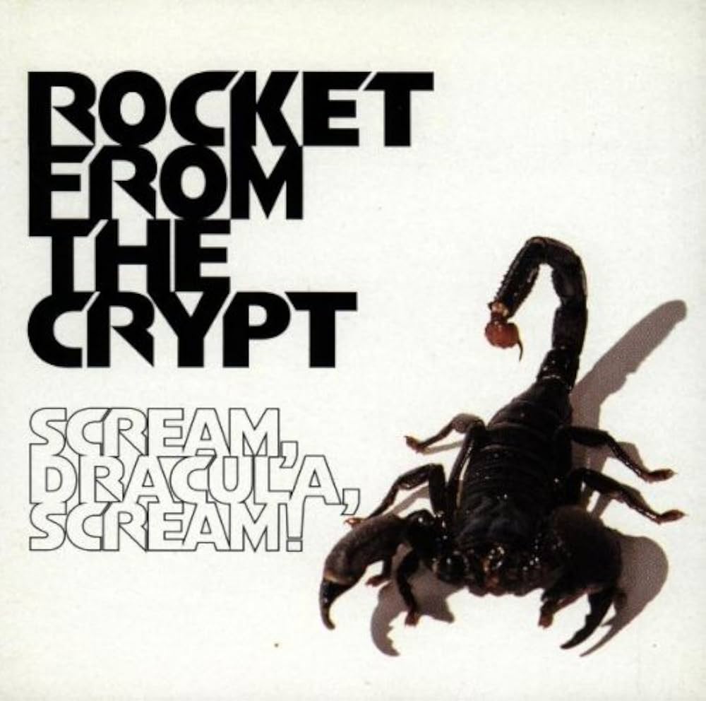 Rocket From The Crypt - Scream, Dracula, Scream! - Virgin - 841430