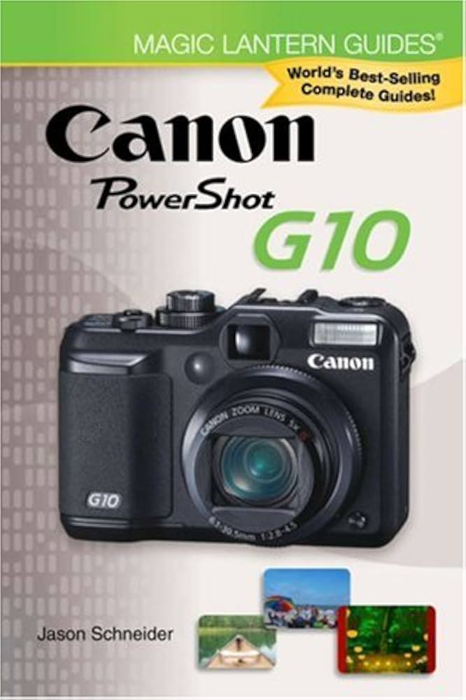 Canon Powershot G10 (Magic Lantern Guides): Schneider, Jason