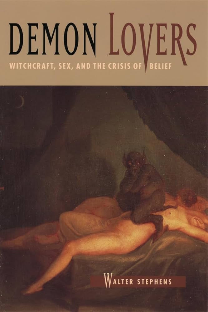 Demon Lovers: Witchcraft, Sex, and the Crisis of Belief: Stephens