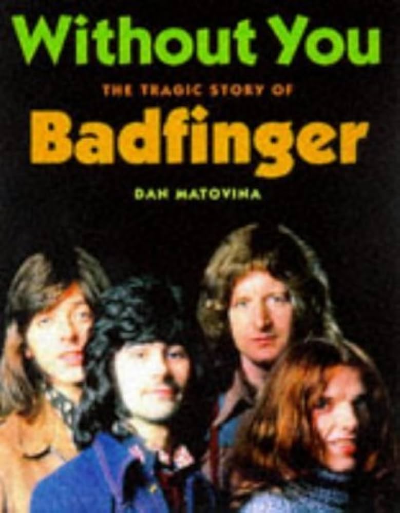 Amazon | Without You: The Tragic Story of Badfinger | Matovina
