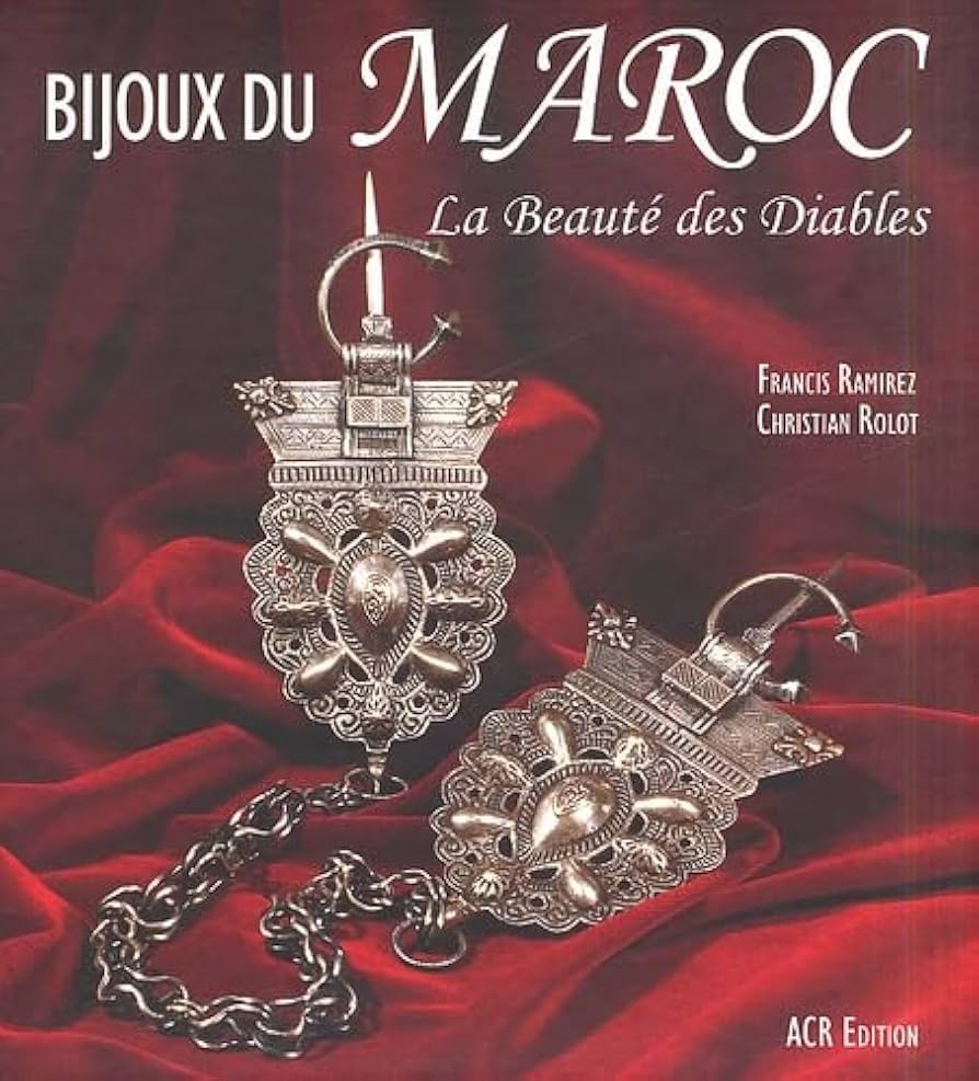 Bijoux Du Maroc: La Beaute DES Diables : Ramirez, Francis, Rolot