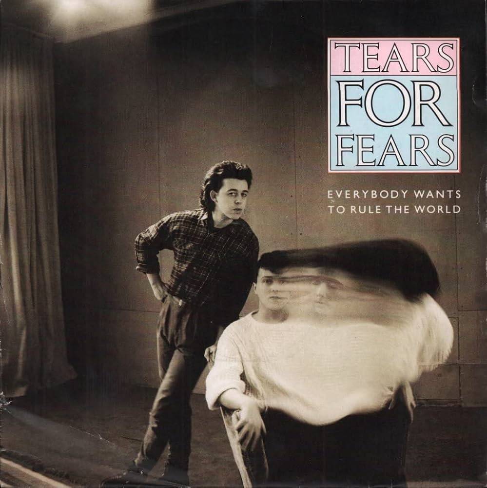 Tears For Fears - Everybody Wants To Rule The World - [7
