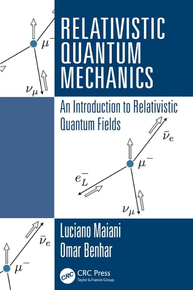 Relativistic Quantum Mechanics: Maiani, Luciano: 9781498722308