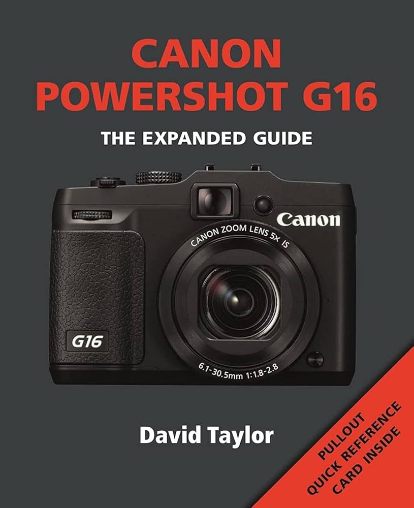 Amazon | Canon Powershot G16: The Expanded Guide | Taylor, David