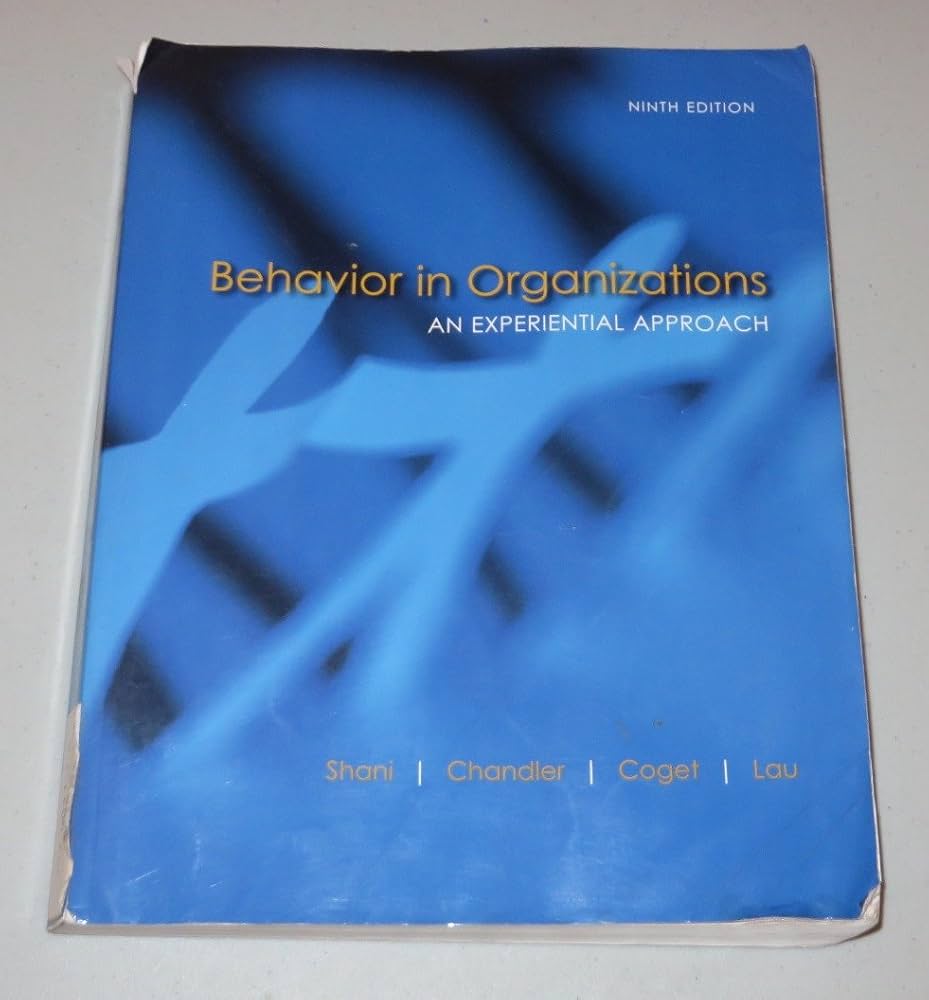Behavior in Organizations: Shani, Abraham (Rami), Lau, James