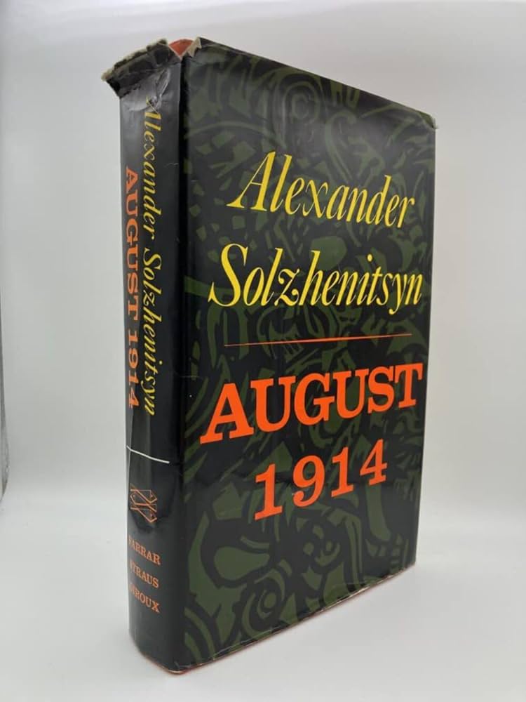 August 1914: A Novel: Alexander Solzhenitsyn; Michael Glenny