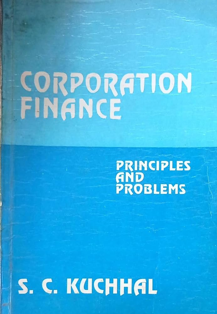 Buy CORPORATE FINANCE PRINCIPLES AND PROBLEMS By SC Kuchhal SECOND