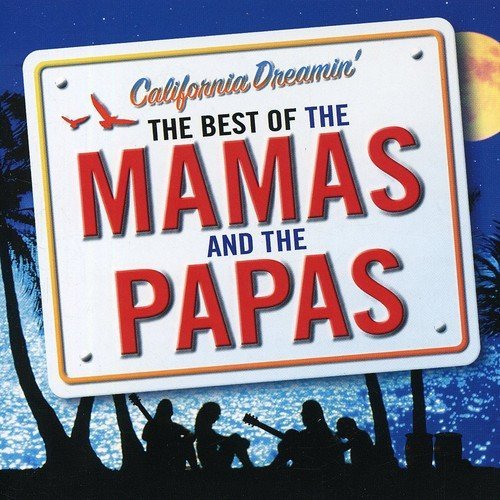 California Dreamin: The Best of the Mamas & The Papas (CD): Amazon