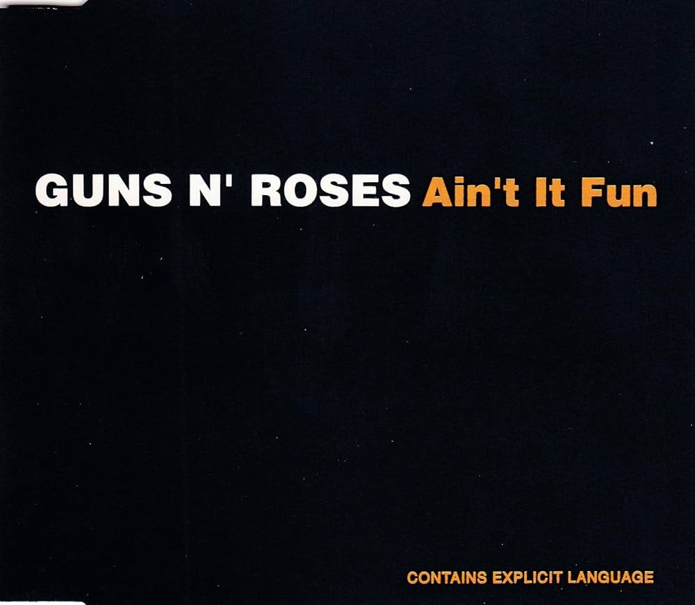 Guns N' Roses - Guns N' Roses - Ain't It Fun - Geffen Records