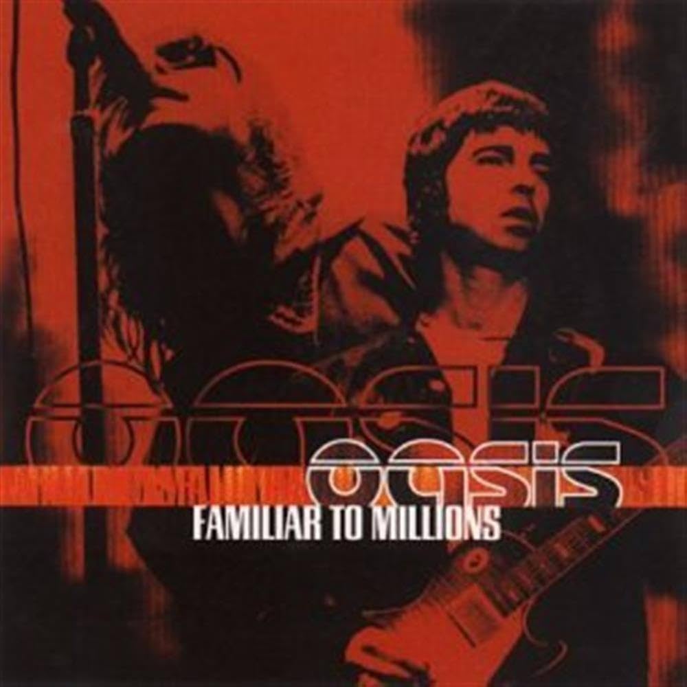 Oasis - Familiar To Millions - Amazon.com Music