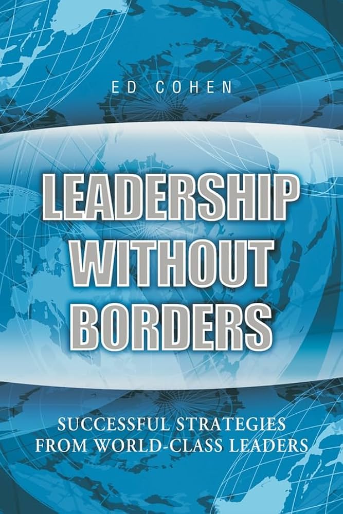 Leadership Without Borders: Successful Strategies from World-Class