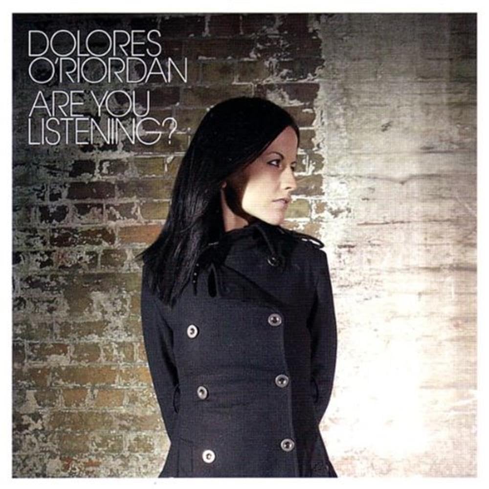 Are You Listening: Dolores O'Riordan, Dolores O'Riordan, Dolores O