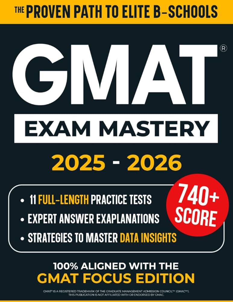 GMAT Exam Mastery: Score Higher and Get Into Top MBA Programs Fast