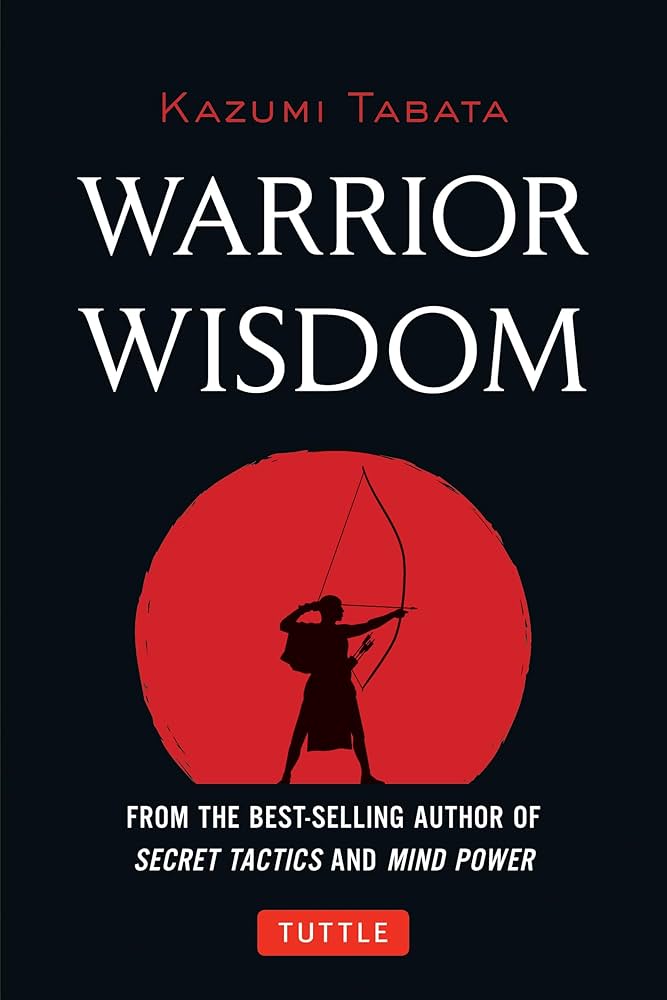 Warrior Wisdom: (Analysis of SUN TZU'S THE ART OF WAR, Shokatsu
