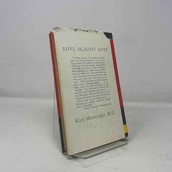 Amazon.com: Love Against Hate: Menninger, Karl