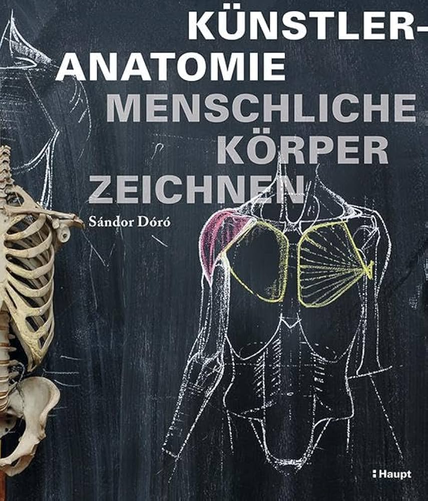 Künstleranatomie: Menschliche Körper zeichnen: Dóró, Sándor