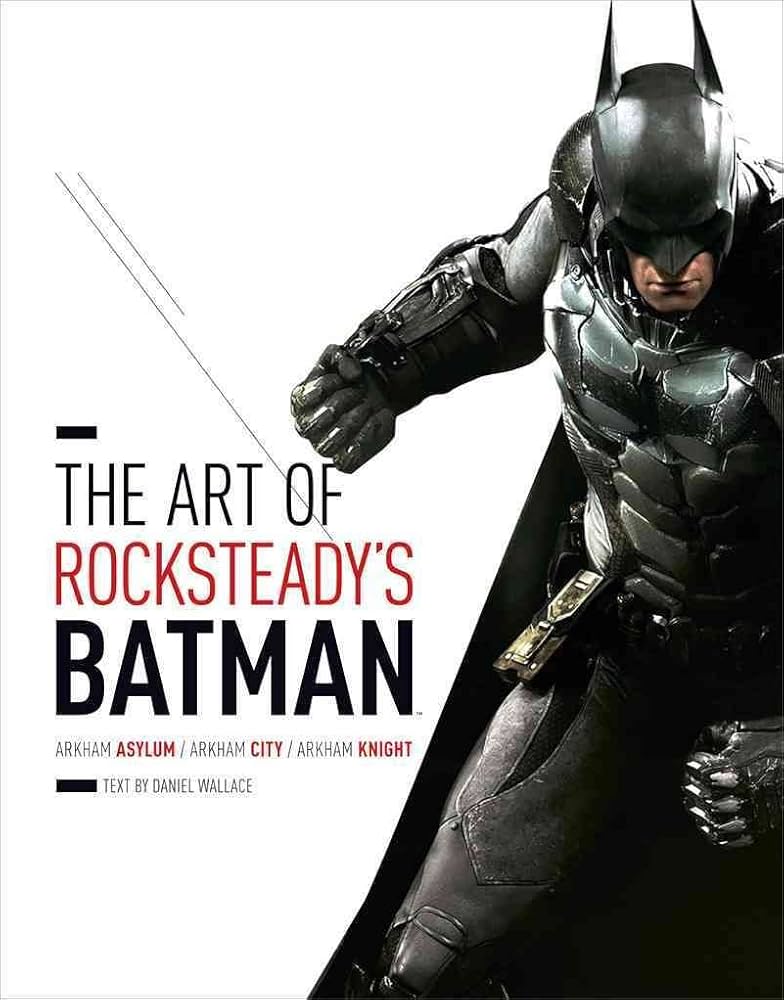 The Art of Rocksteady's Batman: Wallace Daniel: 9781419713859