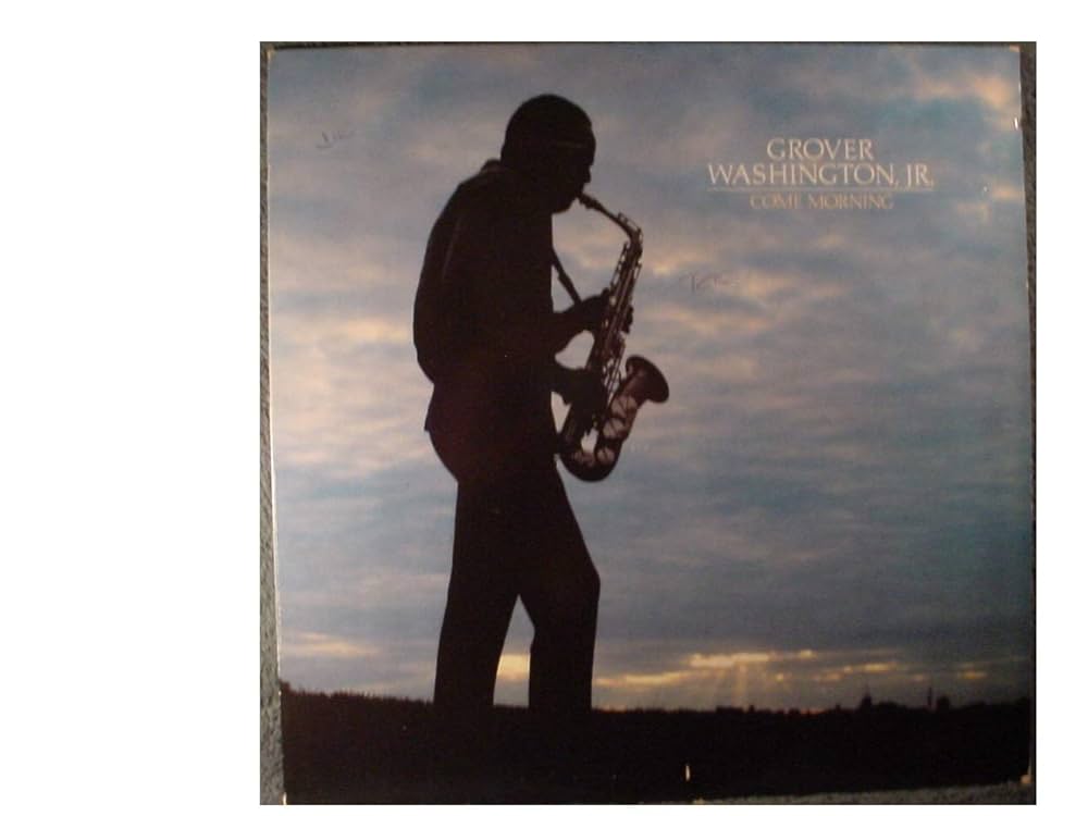 Grover Washington, Jr. - Grover Washington, Jr.: Come Morning