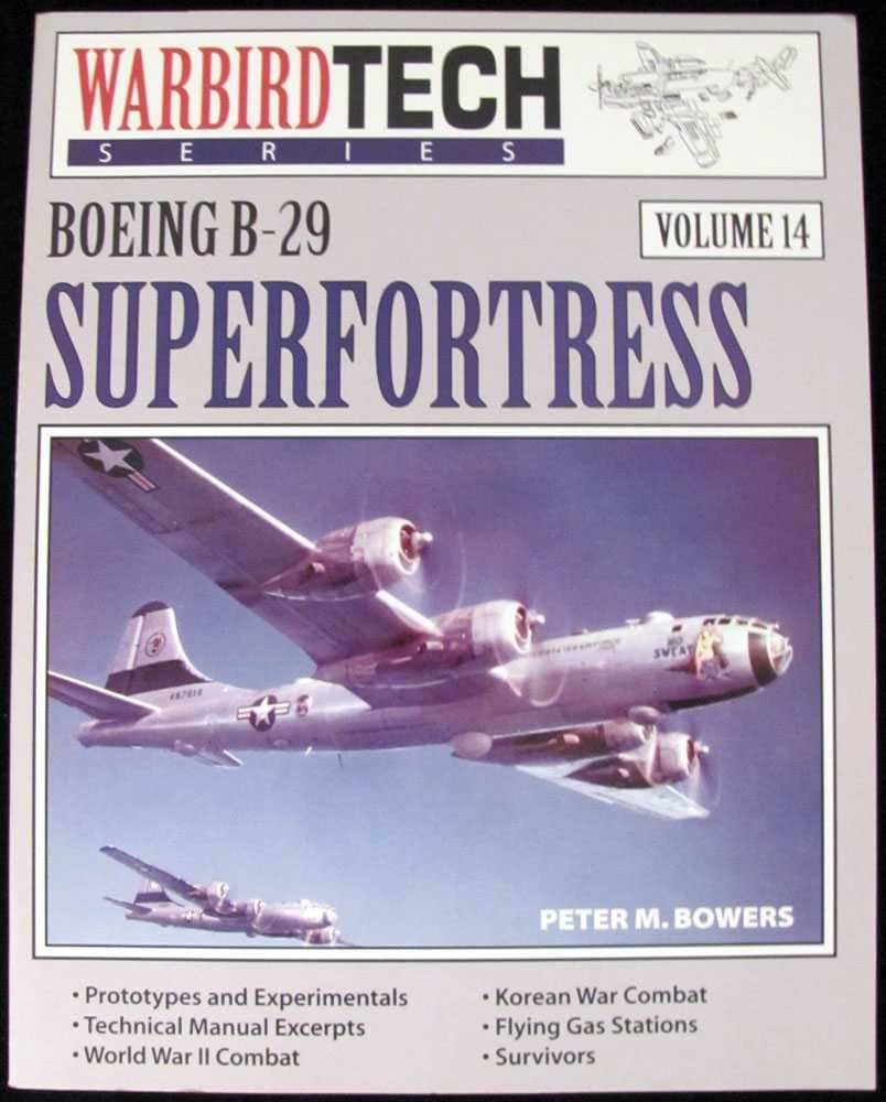 Boeing B-29 Superfortress - Warbird Tech Vol. 14: Peter M. Bowers