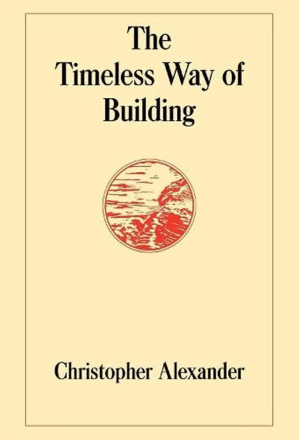 The Timeless Way of Building: Alexander, Christopher