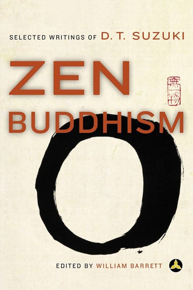 Zen Buddhism: Selected Writings of D. T. Suzuki: Daisetz T. Suzuki