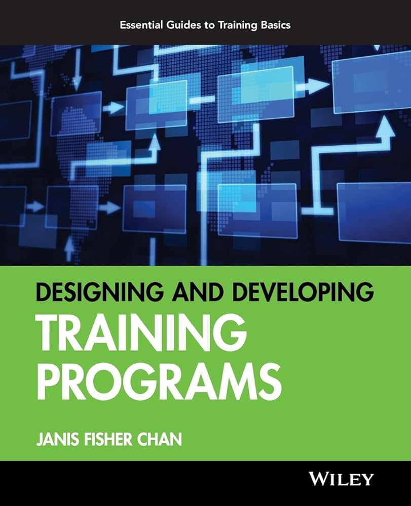 Designing and Developing Training Programs: Pfeiffer Essential