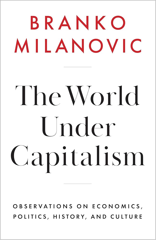 The World Under Capitalism: Observations on Economics, Politics