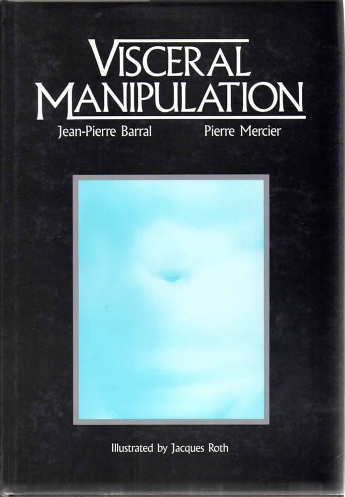 Visceral Manipulation: Vol 1 : Barral, Jean-Pierre: Amazon.sg: Books