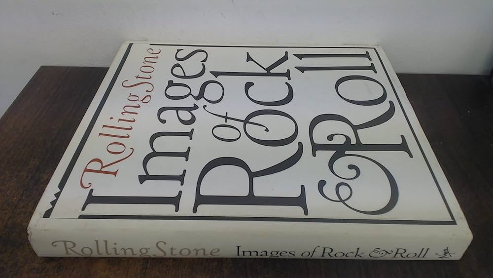 Rolling Stone: Images of Rock & Roll: Rolling Stone Magazine