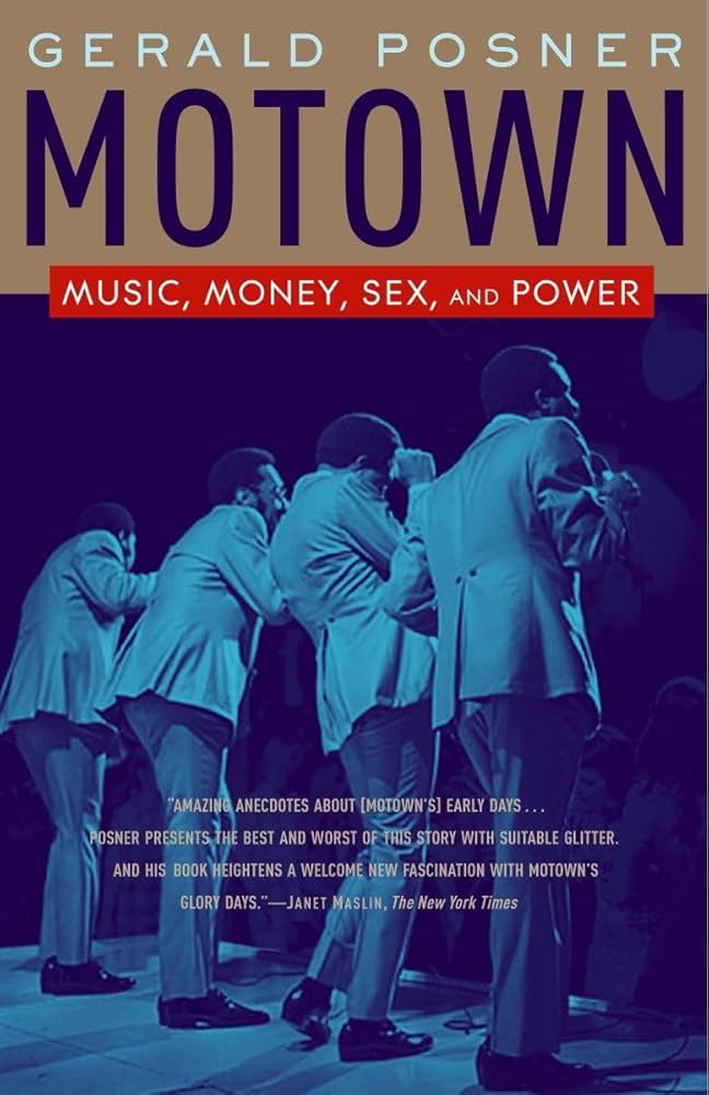 Motown: Music, Money, Sex, and Power: Posner, Gerald
