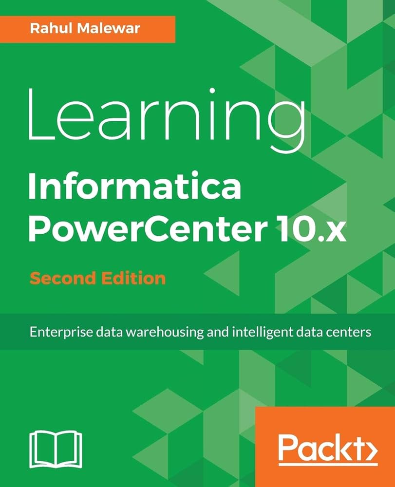 Learning Informatica PowerCenter 10.x - Second Edition: Enterprise