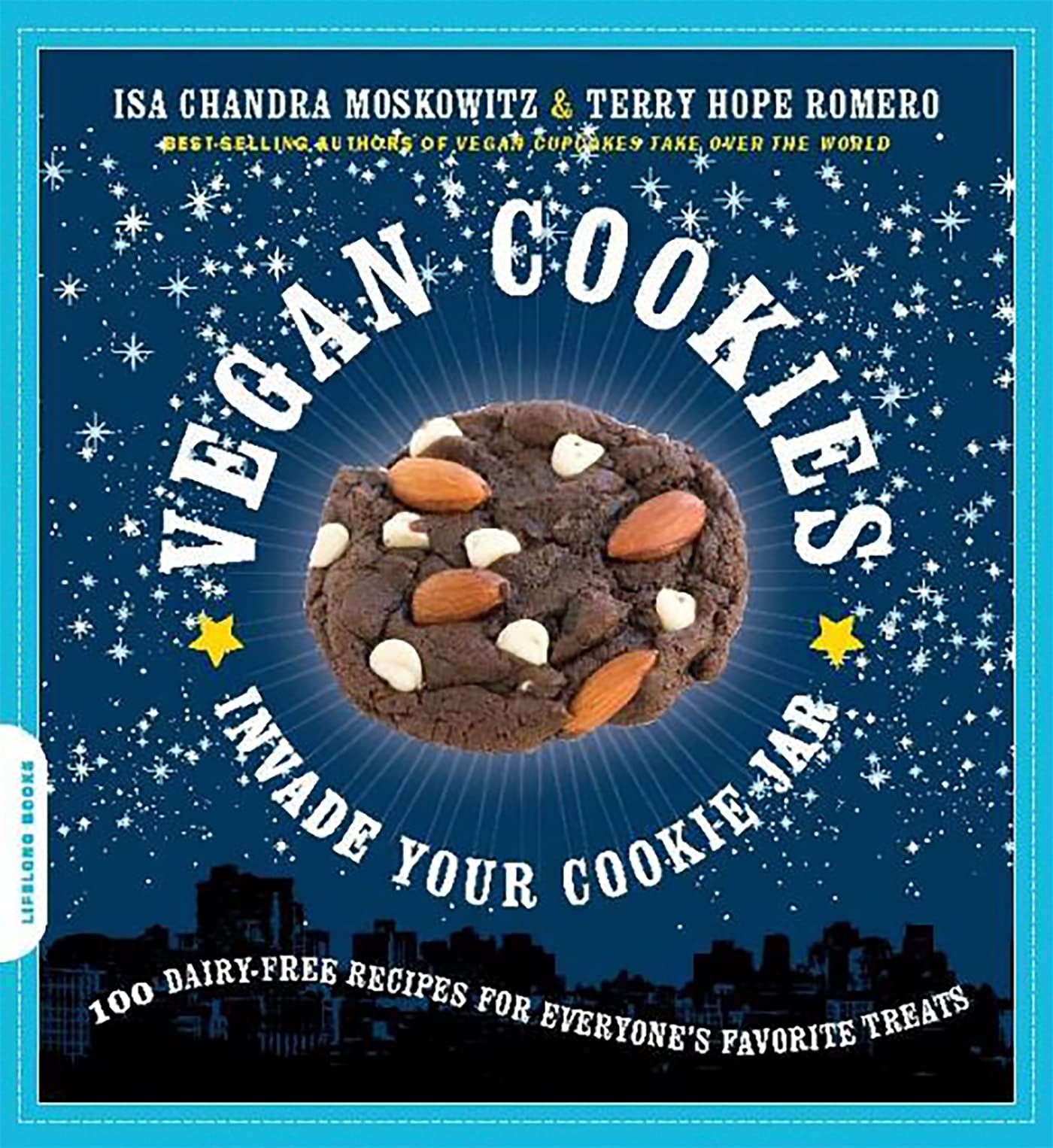 Vegan Cookies Invade Your Cookie Jar: 100 Dairy-Free Recipes for