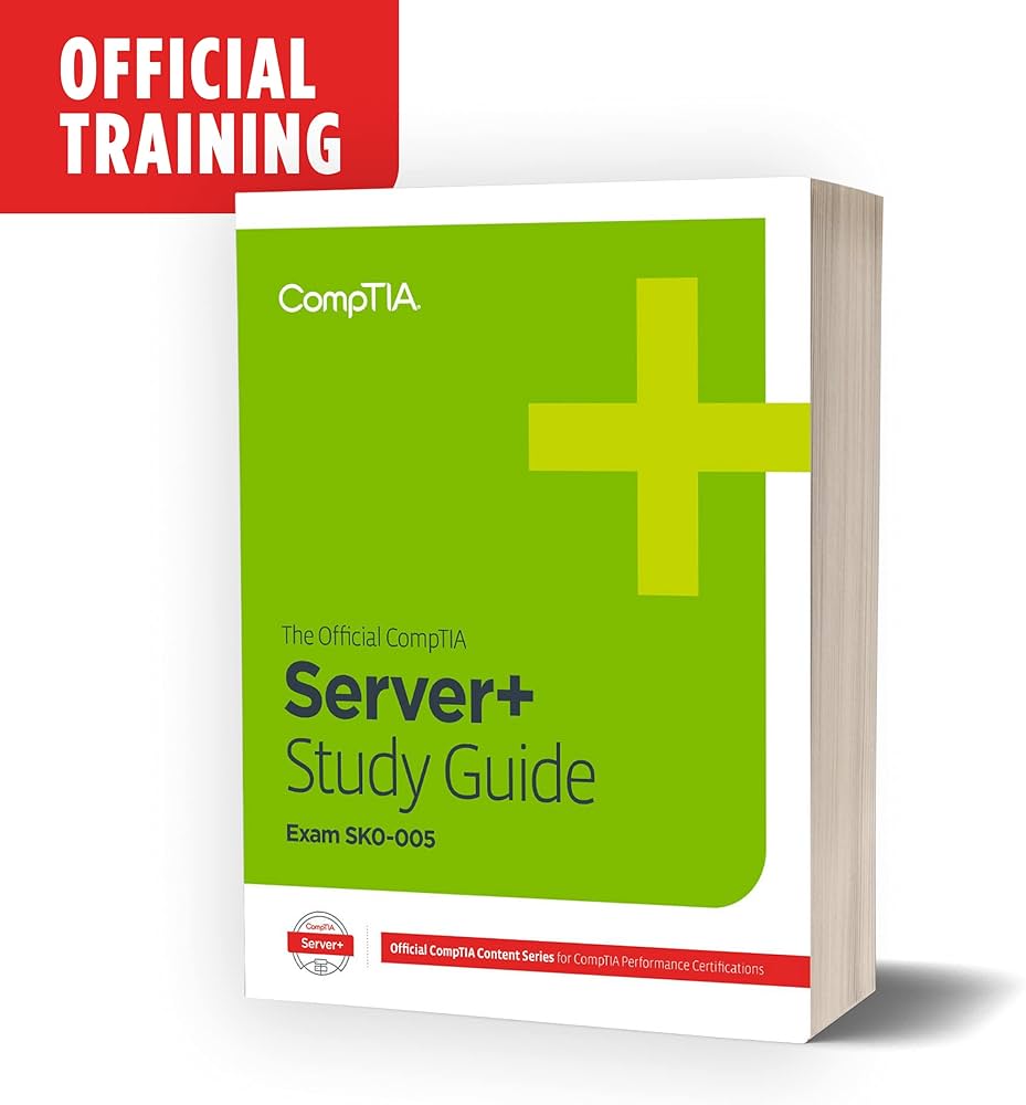 The Official CompTIA Server+ Self-Paced Study Guide (Exam SK0-005
